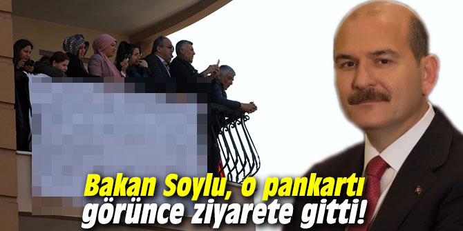 Bakan Soylu, o pankartı görünce ziyarete gitti!