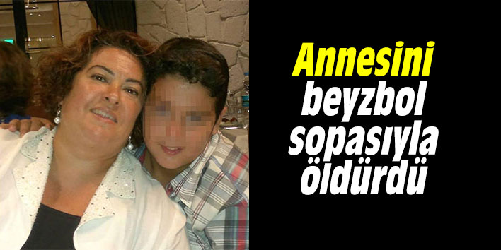 Annesini beyzbol sopasıyla öldürdü