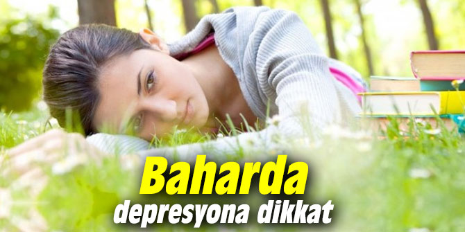Baharda depresyona dikkat