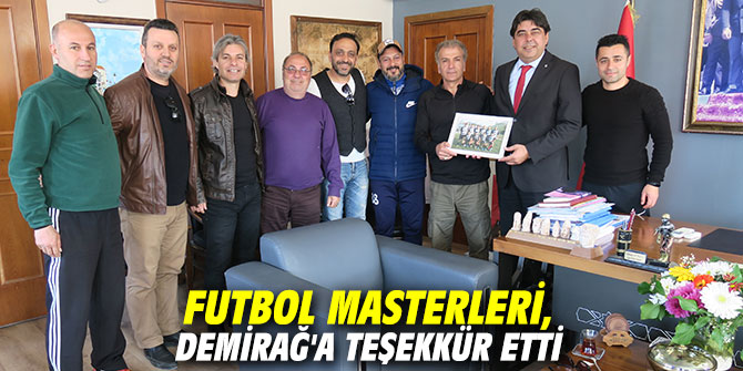 Futbol Masterleri, Başkan Demirağ'a teşekkür etti