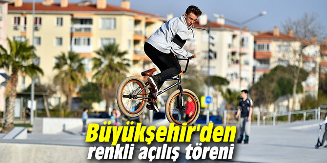 Büyükşehir'den renkli açılış töreni