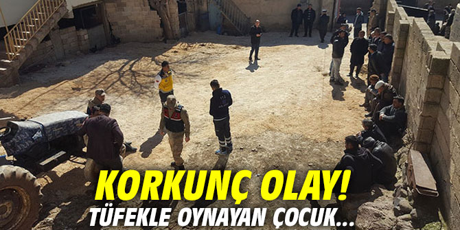 Korkunç olay! Tüfekle oynayan çocuk...