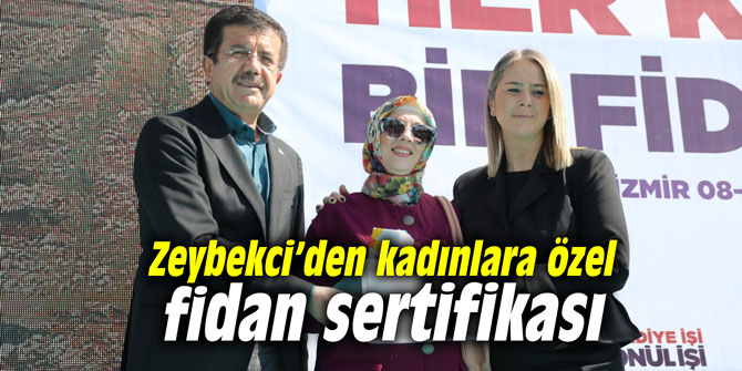 Zeybekci’den kadınlara özel fidan sertifikası