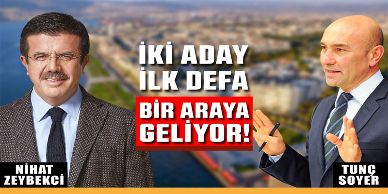 Nihat Zeybekci ve Tunç Soyer ilk kez bir araya geliyor