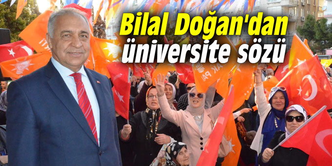 Bilal Doğan'dan üniversite sözü