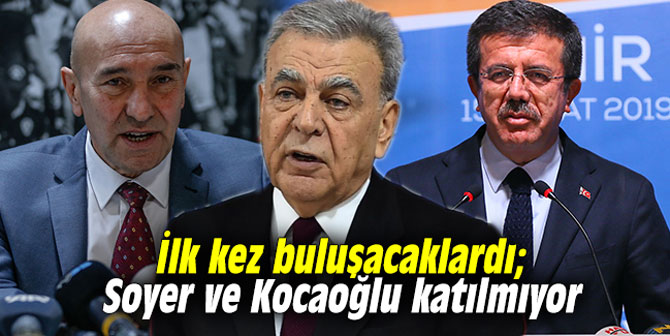 İlk kez buluşacaklardı; Soyer ve Kocaoğlu katılmıyor