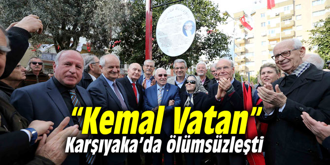 “Kemal Vatan” Karşıyaka’da ölümsüzleşti