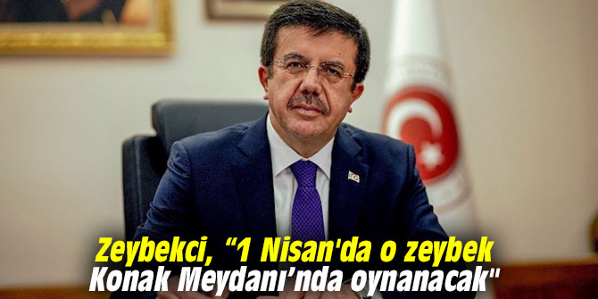 AK Partili Zeybekci, “1 Nisan'da o zeybek Konak Meydanı'nda oynanacak"