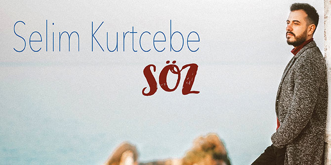 Selim Kurtcebe'den 'Söz'