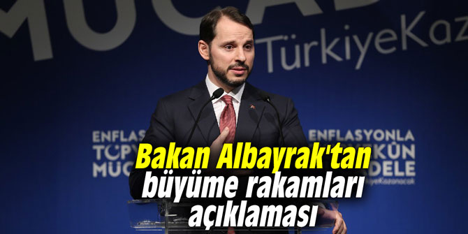 Bakan Albayrak'tan büyüme rakamları açıklaması