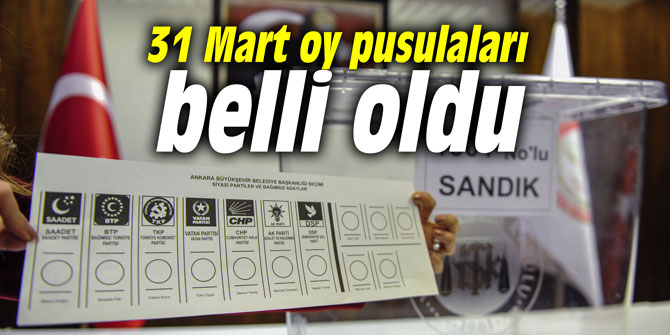 31 Mart oy pusulaları belli oldu