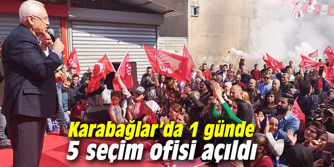 Karabağlar’da 1 günde 5 seçim ofisi açıldı