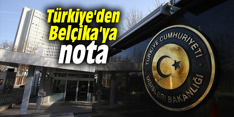 Türkiye'den Belçika'ya nota
