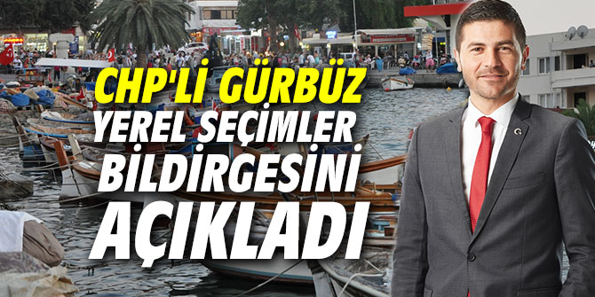 CHP'li Gürbüz yerel seçimler bildirgesini açıkladı