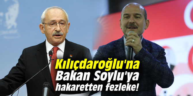 Kılıçdaroğlu'na Bakan Soylu'ya hakaretten fezleke!