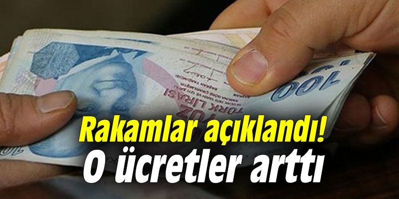 Rakamlar açıklandı! O ücretler arttı