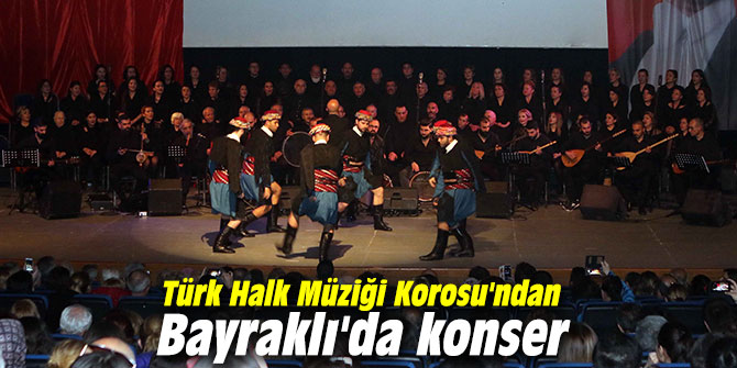 Türk Halk Müziği Korosu'ndan Bayraklı'da konser