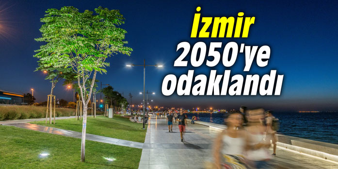 İzmir 2050'ye odaklandı
