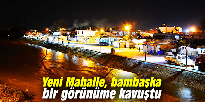 Yeni Mahalle, bambaşka bir görünüme kavuştu