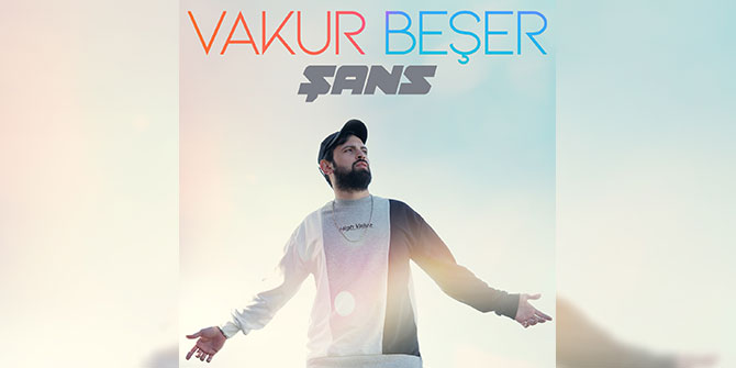 Vakur Beşer'den "Şans" çıktı