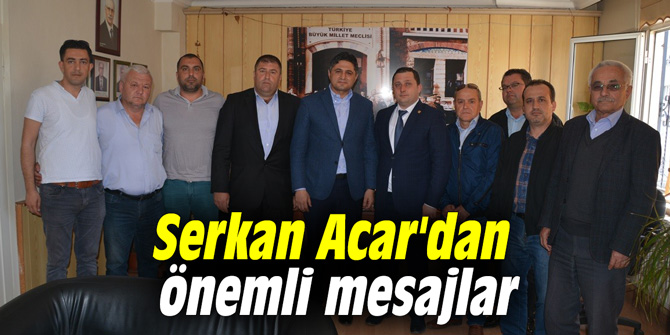 Serkan Acar'dan önemli mesajlar