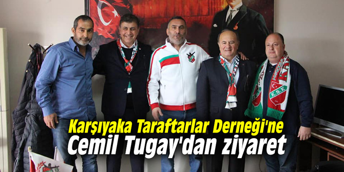 Karşıyaka Taraftarlar Derneği'ne Cemil Tugay'dan ziyaret