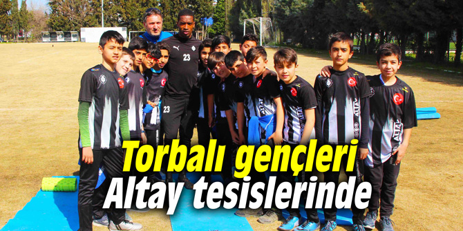 Torbalı gençleri Altay tesislerinde
