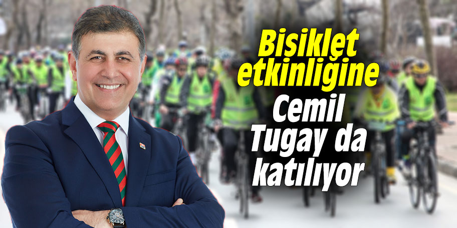Bisiklet etkinliğine Cemil Tugay da katılıyor