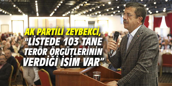 AK Partili Zeybekci, "Listede 103 tane terör örgütlerinin verdiği isim var”
