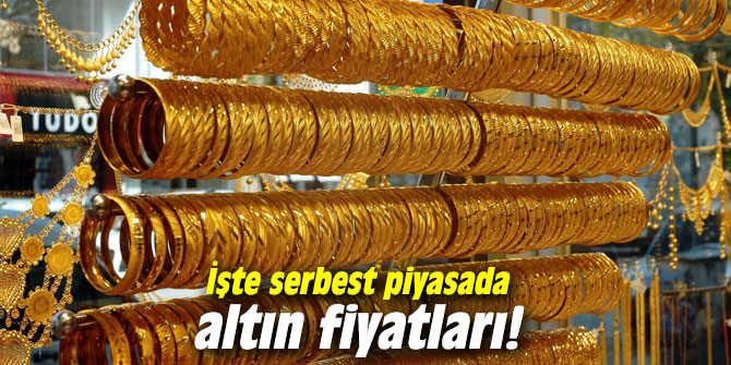 işte serbest piyasada altın fiyatları...