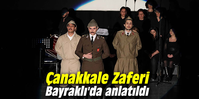 Çanakkale Zaferi Bayraklı'da anlatıldı