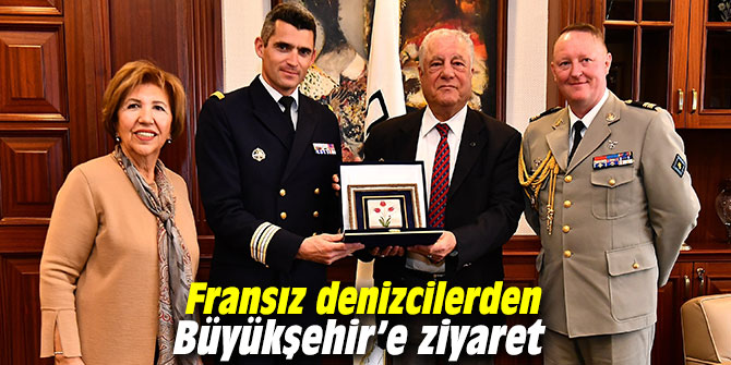 Fransız denizcilerden İzmir Büyükşehir Belediyesi’ne ziyaret