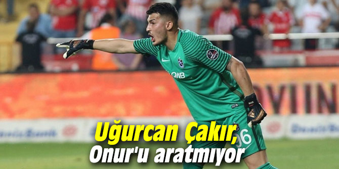 Uğurcan Çakır, Onur Recep Kıvrak'ı aratmıyor