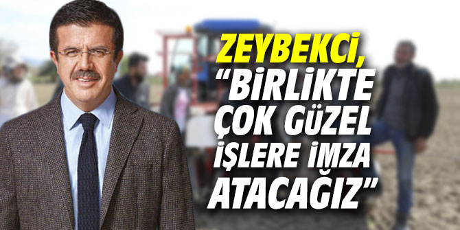 AK Partili Zeybekci, “Birlikte çok güzel işlere imza atacağız”