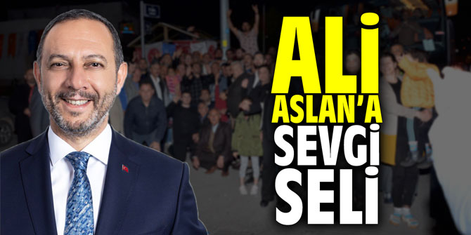 Ali Aslan'a Doğançay'da sevgi seli