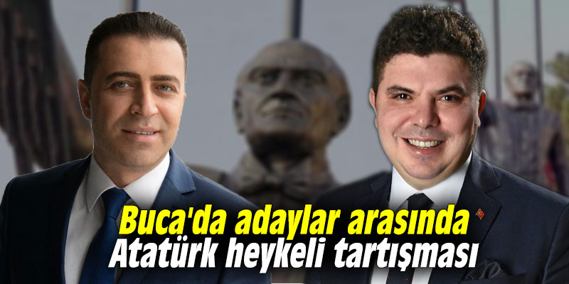 Buca'da adaylar arasında Atatürk heykeli tartışması