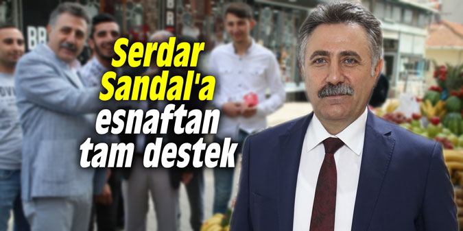 Serdar Sandal'a esnaftan tam destek