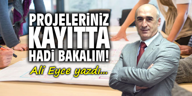 Projeleriniz kayıtta! Hadi bakalım!