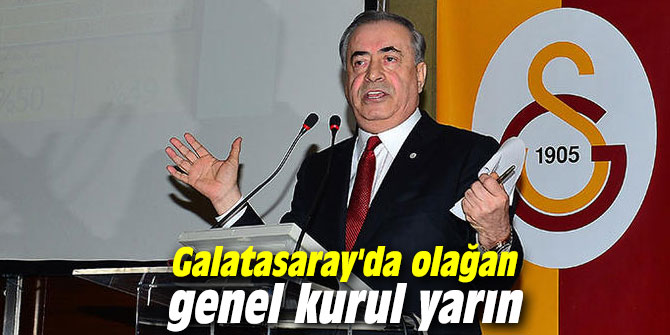 Galatasaray'da olağan genel kurul yarın