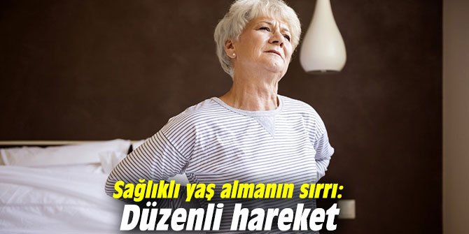 Sağlıklı yaş almanın sırrı: Düzenli hareket