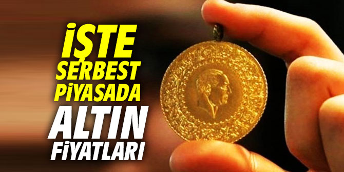 İşte serbest piyasada altın fiyatları...