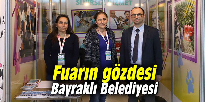 Fuarın gözdesi Bayraklı Belediyesi