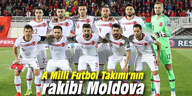 A Milli Futbol Takımı'nın rakibi Moldova