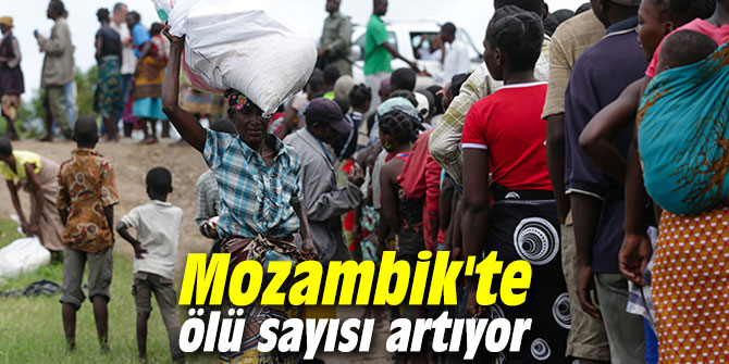 Mozambik'te ölü sayısı artıyor