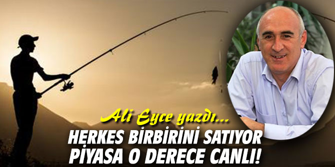 Herkes Birbirini Satıyor Piyasa O Derece Canlı!