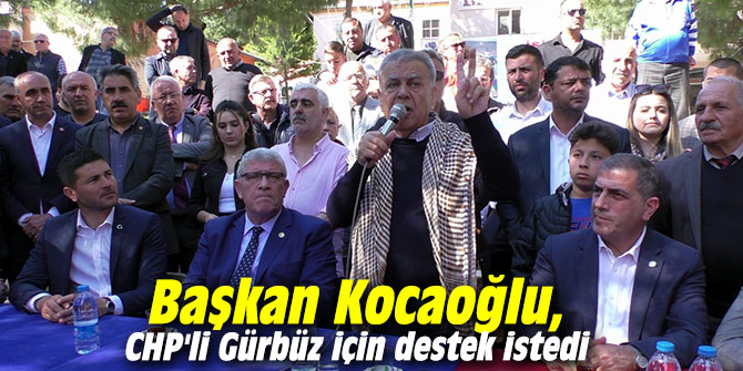 Başkan Kocaoğlu, CHP'li Gürbüz için destek istedi