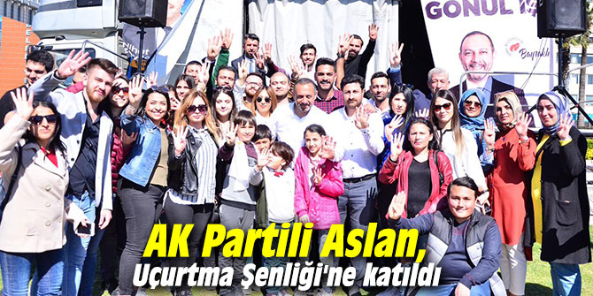AK Partili Aslan, Uçurtma Şenliği'ne katıldı
