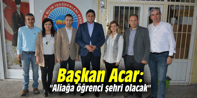 Başkan Acar: "Aliağa öğrenci şehri olacak"