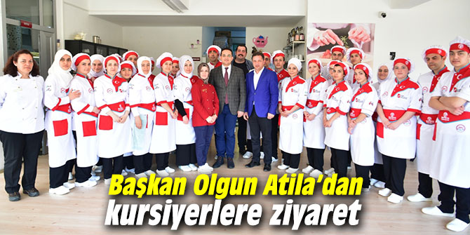 Başkan Olgun Atila’dan kursiyerlere ziyaret