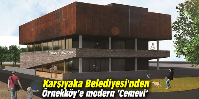 Karşıyaka Belediyesi'nden Örnekköy’e modern ‘Cemevi’